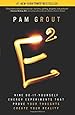 E-Squared: Nine Do-It-Yourself Energy Experiments That Prove Your Thoughts Create Your Reality