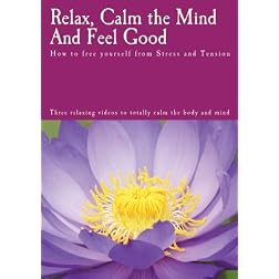 Relax, Calm the Mind And Feel Good