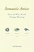 Semantic Antics: How and Why Words Change Meaning
