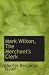 Mark Wilton, The Merchant's Clerk