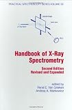 Handbook of X-Ray Spectrometry, Second Edition, (Practical Spectroscopy)