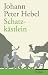 Johann Peter Hebel �Schatzk�stlein�