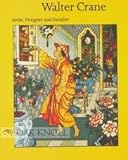 Walter Crane, 1845-1915 : artist, designer and socialists