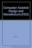 CNC in FHE : a review of the requirements and resources for computer numerically controlled machine tool systems in colleges and polytechnics
