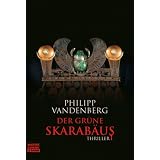 Der gr�ne Skarab�us: Thrillervon "Philipp Vandenberg"
