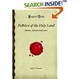 Folklore of the Holy Land: Moslem, Christian and Jewish (Forgotten Books) by J. E. Hanauer