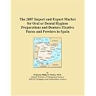 The 2007 Import and Export Market for Oral or Dental Hygiene Preparations and Denture... by  Parker, Philip M.