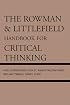 The Rowman & Littlefield Handbook for Critical Thinking