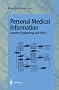 Personal Medical Information Security, Engineering, and Ethics: Personal Information Workshop, Cambridge, UK, June 21 - 22, 1996, Proceedings