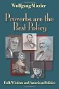 Proverbs Are the Best Policy: Folk Wisdom and American Politics