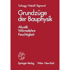 Grundz�ge der Bauphysik. Akustik, W�rmelehre, Feuchtigkeit