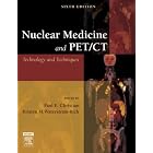 Nuclear Medicine and PET CT Technology and Techniques by Paul E. Christian BS CNMT and Kristen Waterstram-Rich MS CNMT NCT