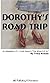 Dorothy's Roadtrip: An stage adaptation of L. Frank Baum's "The Wizard of Oz"