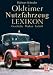 Oldtimer-Nutzfahrzeug-Lexikon: Geschichte - Marken - Technik