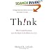 Think!: Why Crucial Decisions Can't Be Made in the Blink of an Eye