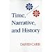 Time, Narrative, and History (Studies in Phenomenology and Existential Philosophy)