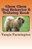 Chow Chow Dog Behavior& Training Book