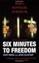 Six Minutes To Freedom