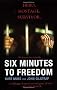 Six Minutes to Freedom: How a Band of Heroes Defied a Dictator and Helped Free a Nation