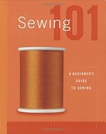 Sewing 101: A Beginner's Guide to Sewing