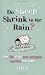 Do Sheep Shrink in the Rain?