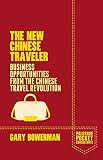 The new Chinese traveler : business opportunities from the Chinese travel revolution