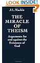 The Miracle of Theism: Arguments for and against the Existence of God