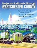 Forgotten Railroads Through Westchester County