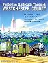 Forgotten Railroads Through Westchester County
