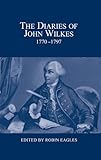 The diaries of John Wilkes, 1770-1797