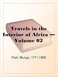 Travels in the Interior of Africa - Volume 02