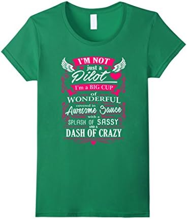 Women's Pilot T Shirt For Women/Men - I'm Not Just a Pilot Large Kelly Green