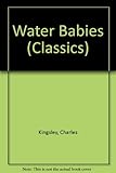 The water babies : a fairy-tale for a land-baby