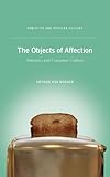 The objects of affection : semiotics and consumer culture