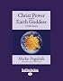 Christ Power and the Earth Goddess: A Fifth Gospel (Large Print 16pt)