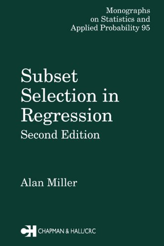 Subset Selection in Regression (Chapman & Hall/CRC Monographs on Statistics & Applied Probability)