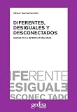 Diferentes, desiguales y desconectados (Otras Obras De Editorial Gedisa) (Spanish Edition)