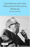 Leo Strauss and the Theologico-Political Problem (Modern European Philosophy)