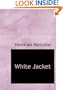 White Jacket: or, The World in a Man-of-War