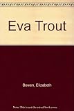 Eva Trout; or, Changing scenes