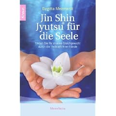 Jin Shin Jyutsu � f�r die Seele: Finden Sie Ihr inneres Gleichgewicht durch die Heilkraft Ihrer H�nde