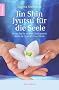 Jin Shin Jyutsu � f�r die Seele: Finden Sie Ihr inneres Gleichgewicht durch die Heilkraft Ihrer H�nde