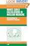 Monte Carlo Calculations in Nuclear Medicine: APPLICATIONS IN DIAGNOSTIC IMAGING (Series in Medical Physics and Biomedical Engineering)