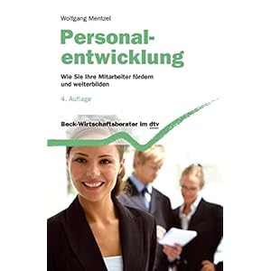 Personalentwicklung: Wie Sie Ihre Mitarbeiter erfolgreich fördern und weiterbilden (dtv B