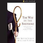 The Way of the Shepherd: 7 Ancient Secrets to Managing Productive People | [Dr. Kevin Leman, William Pentak]