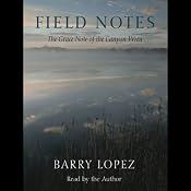 Field Notes: The Grace Note of the Canyon Wren | [Barry Lopez]