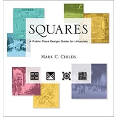 Squares: A Public Place Design Guide for Urbanists