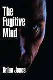 The fugitive mind