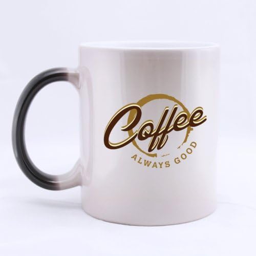 Ceramic Morphing Coffee ALWAYS GOOD Mug 11 Ounces Heat Sensitive Color Changing Mug - Great Mug For Coffee Shop,Drink Shop,Home,Office