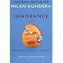 Ignorance: A Novel by Milan Kundera